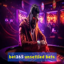 bet365 unsettled bets